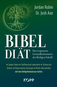 Bibel-Diät – Das vergessene Gesundheitswissen der Heiligen Schrift