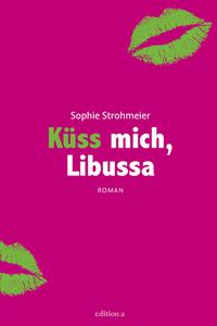 Küss mich, Libussa