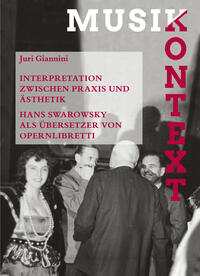 Interpretation zwischen Praxis und Ästhetik. Hans Swarowsky als Übersetzer von Opernlibretti