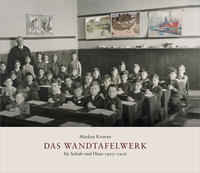 Das Wandtafelwerk für Schule und Haus 1903–1916