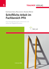 Schriftliche Arbeit im Fachbereich PFA Eine Herausforderung für Lehrerinnen und Lehrer der Pflegefachassistenz