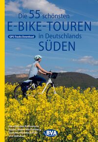BVA Die 55 schönsten E-Bike Touren in Deutschlands Süden