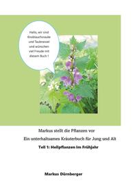 Markus stellt die Pflanzen vor - Teil 1: Heilpflanzen im Frühjahr