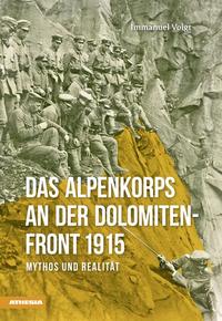 Das Alpenkorps an der Dolomiten-Front 1915