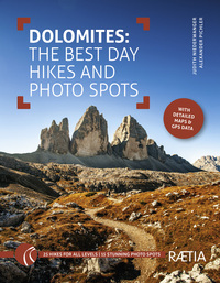 Dolomites: The Best Day Hikes and Photo Spots