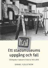 Ett stadsmuseums uppgång och fall