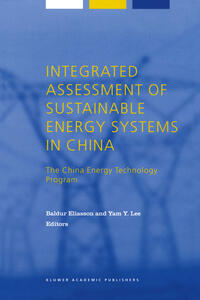 Integrated Assessment of Sustainable Energy Systems in China, The China Energy Technology Program