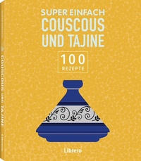 Super Einfach - Couscous und Tajine