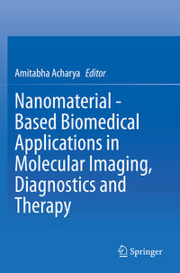 Nanomaterial - Based Biomedical Applications in Molecular Imaging, Diagnostics and Therapy