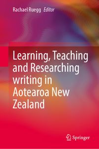 Learning, Teaching and Researching writing in Aotearoa New Zealand