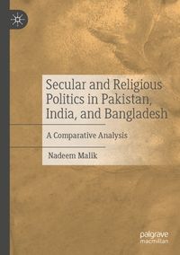 Secular and Religious Politics in Pakistan, India, and Bangladesh