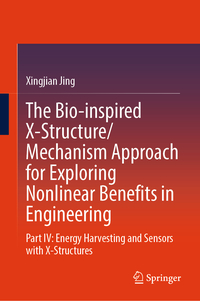 The Bio-inspired X-Structure/Mechanism Approach for Exploring Nonlinear Benefits in Engineering