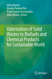 Valorization of Solid Wastes to Biofuels and Chemical Products for Sustainable World