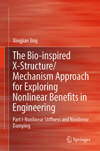 The Bio-inspired X-Structure/Mechanism Approach for Exploring Nonlinear Benefits in Engineering