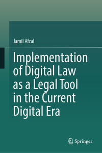 Implementation of Digital Law as a Legal Tool in the Current Digital Era