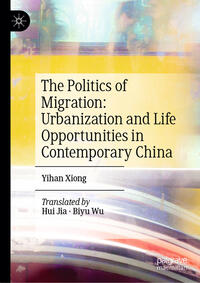 The Politics of Migration: Urbanization and Life Opportunities in Contemporary China