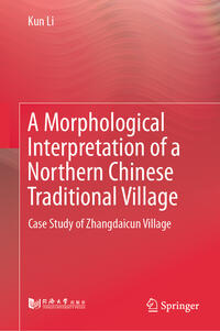 A Morphological Interpretation of a Northern Chinese Traditional Village